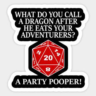 DND What Do You Call A Dragon After He Eats Your Adventures? Sticker